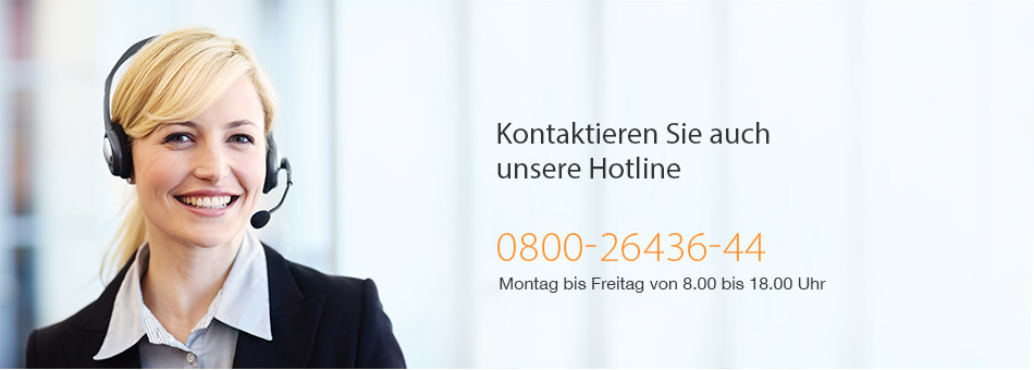 Kontaktieren Sie auch unsere Hotline 0800-26436-44